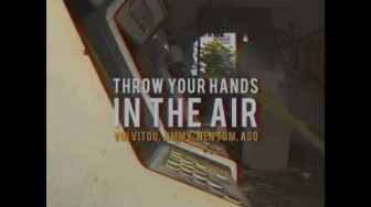 Throw Ya Handz In The Air - ft. Cham Jimmy Nou, Ago and Nen Tum